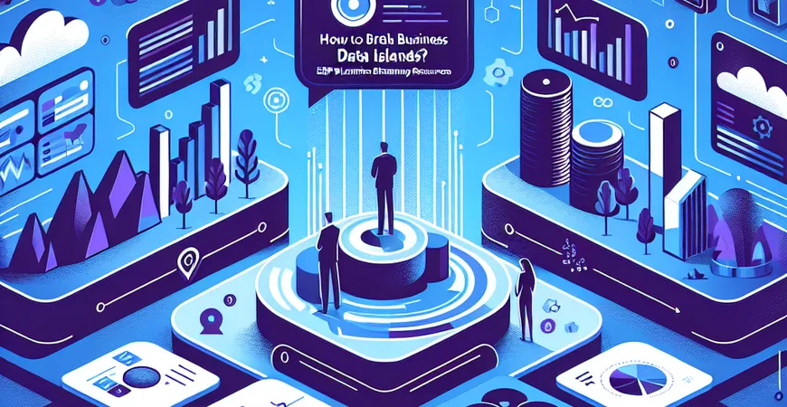 业务数据孤岛怎么破？ERP 平台整合企业数据资源​